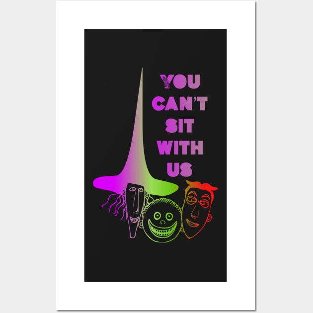 You can’t sit with us Wall Art by RDandI